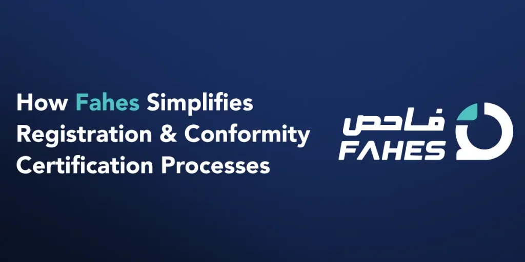 How Fahes Simplifies Registration and Conformity Certification Processes